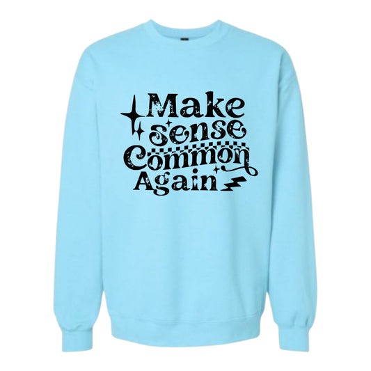 Make Sense Common Again Unisex Crewneck