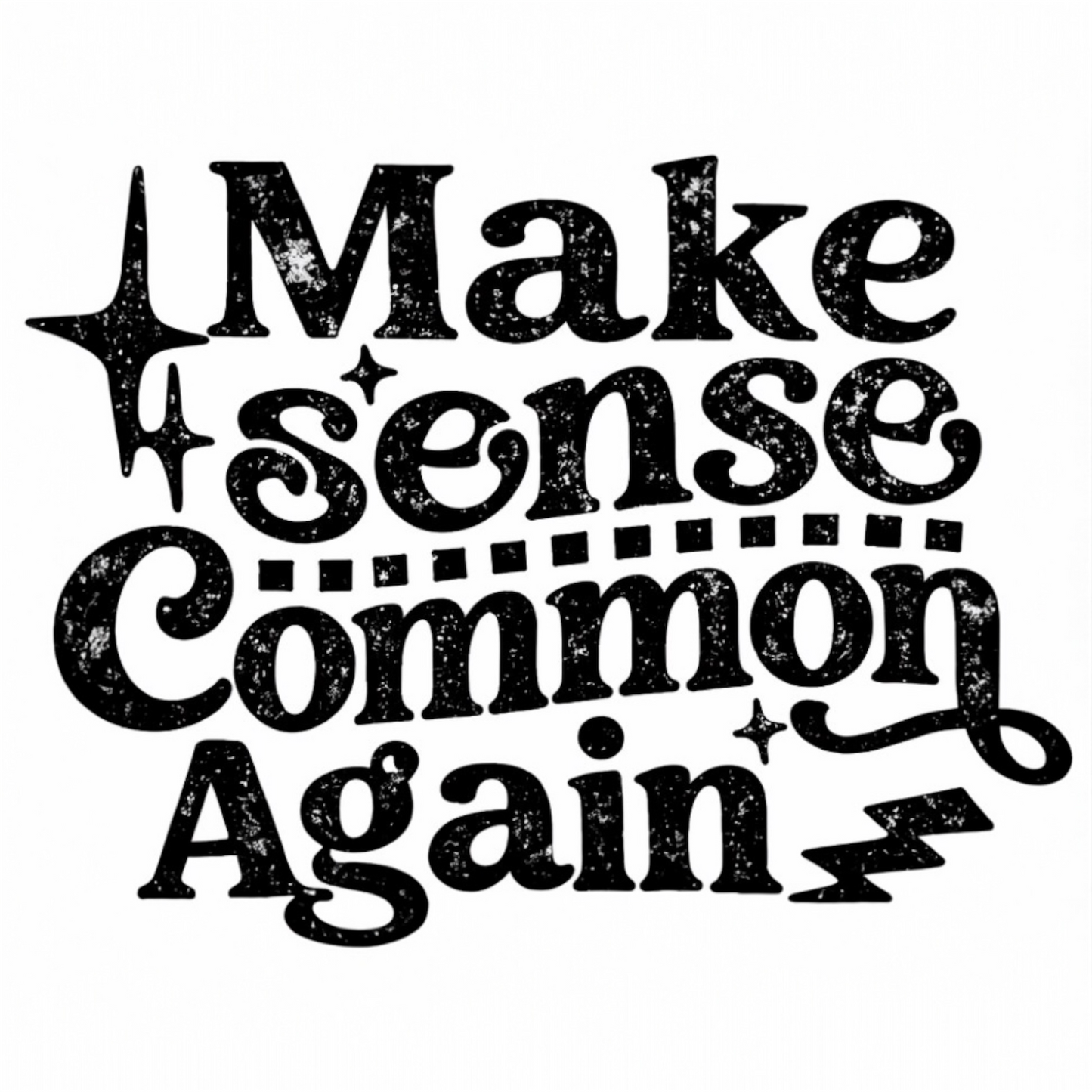 Make Sense Common Again DTF Print