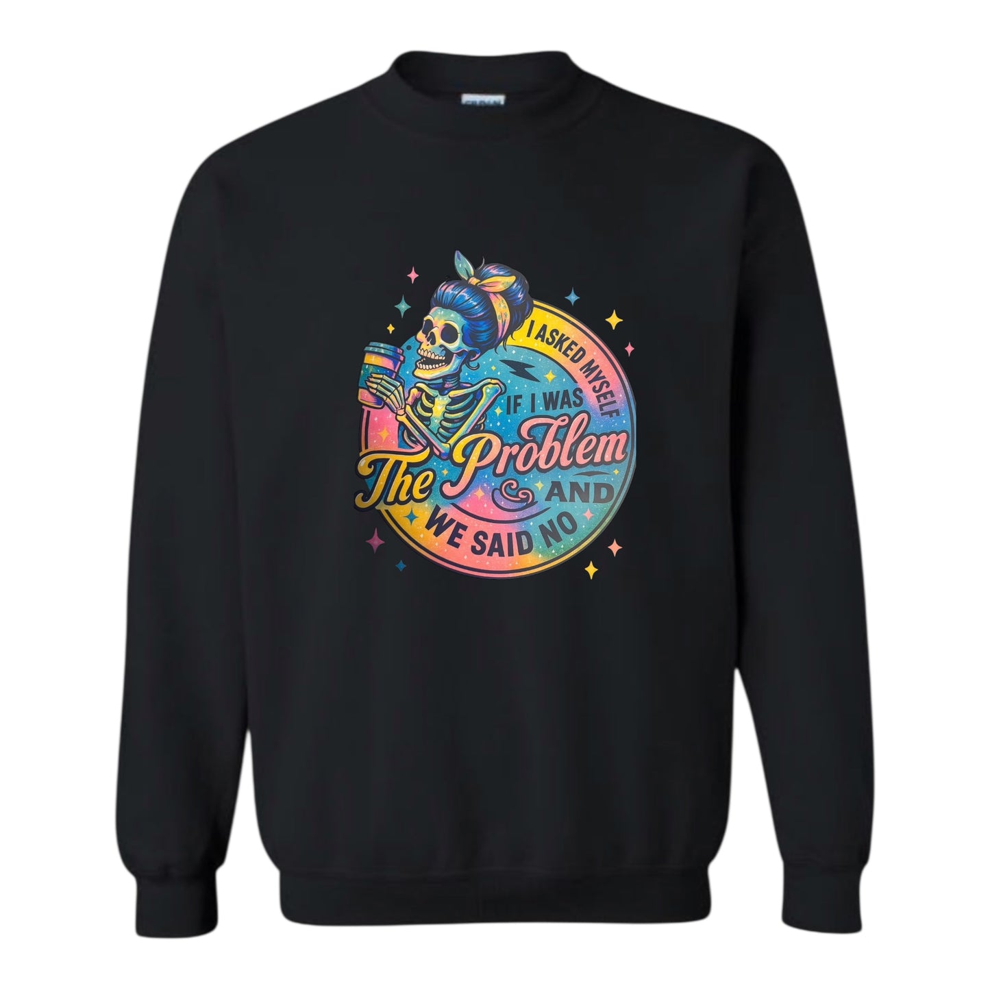 If I Was The Problem Unisex Crewneck