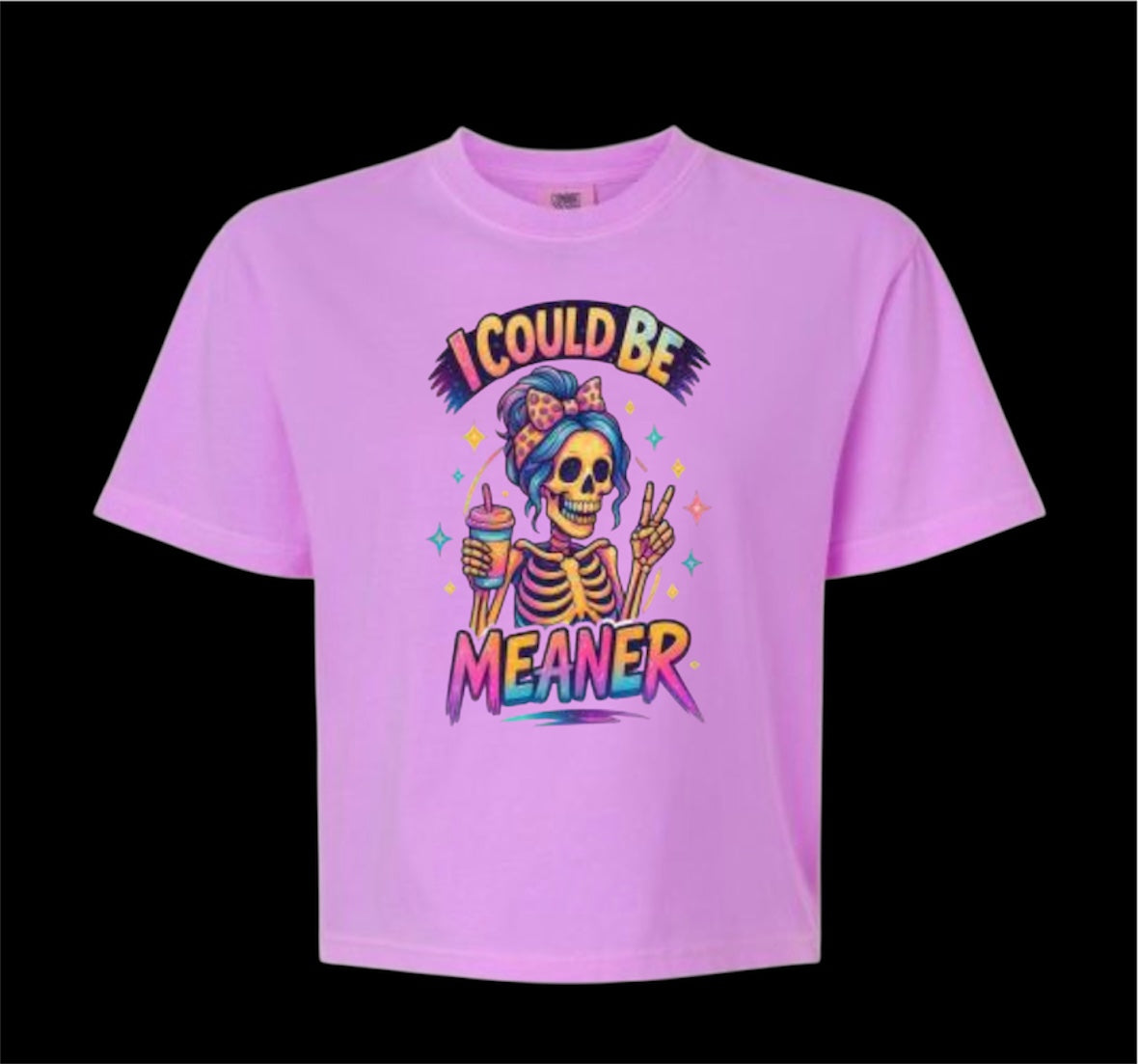 I Could Be Meaner Comfort Colors Tee