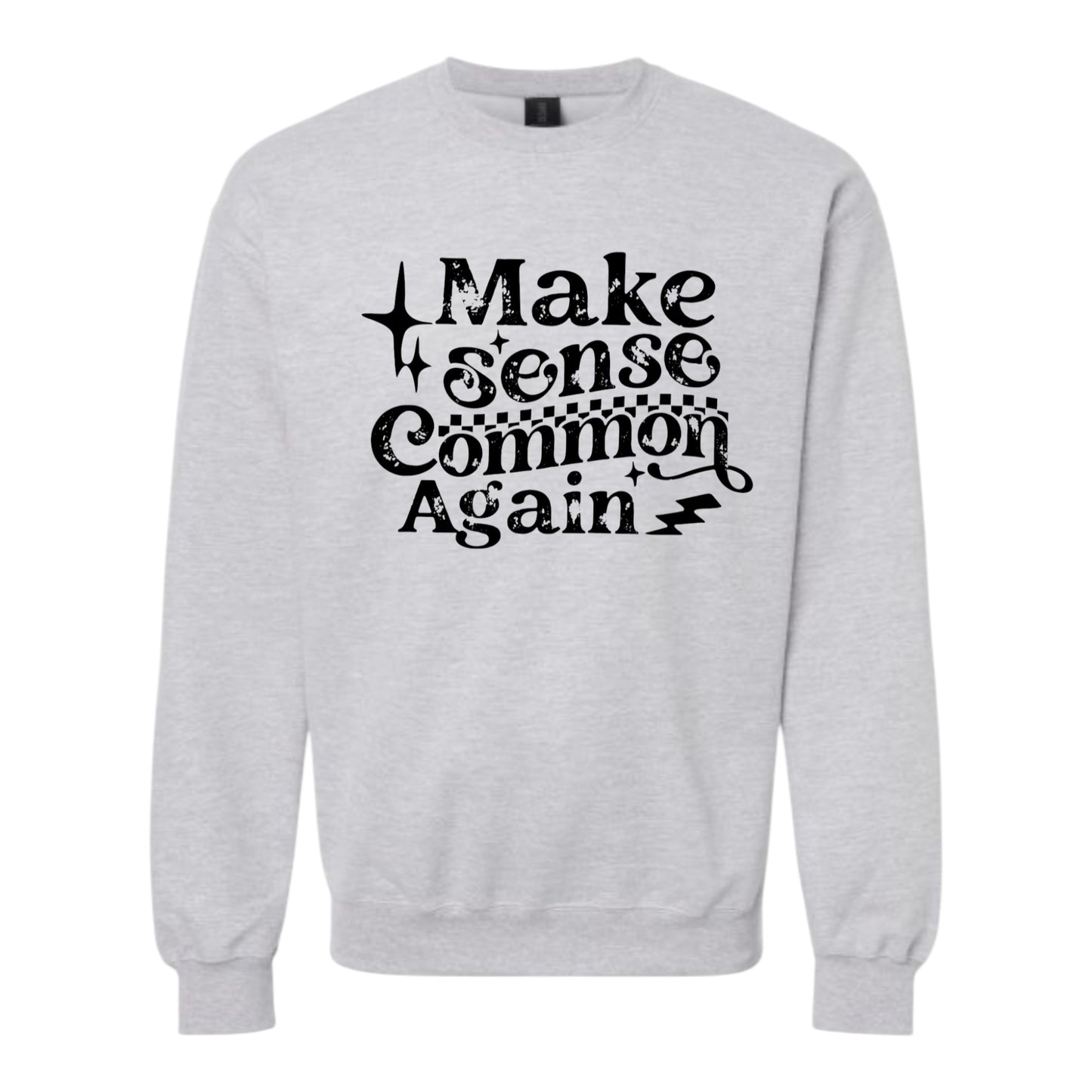 Make Sense Common Again Unisex Crewneck