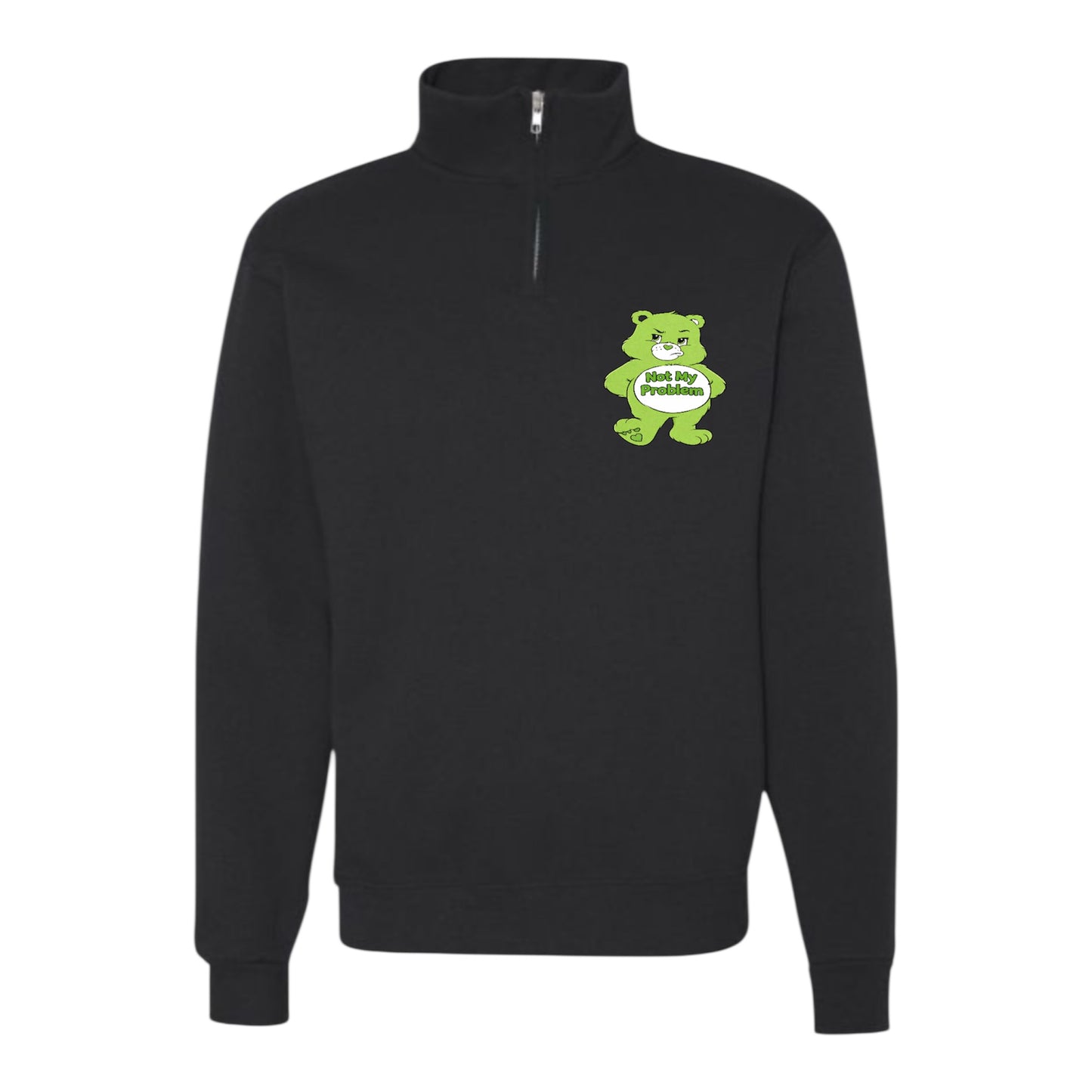 Swear Bear Quarter Zip Fleece Pull Over Not My Problem Bear