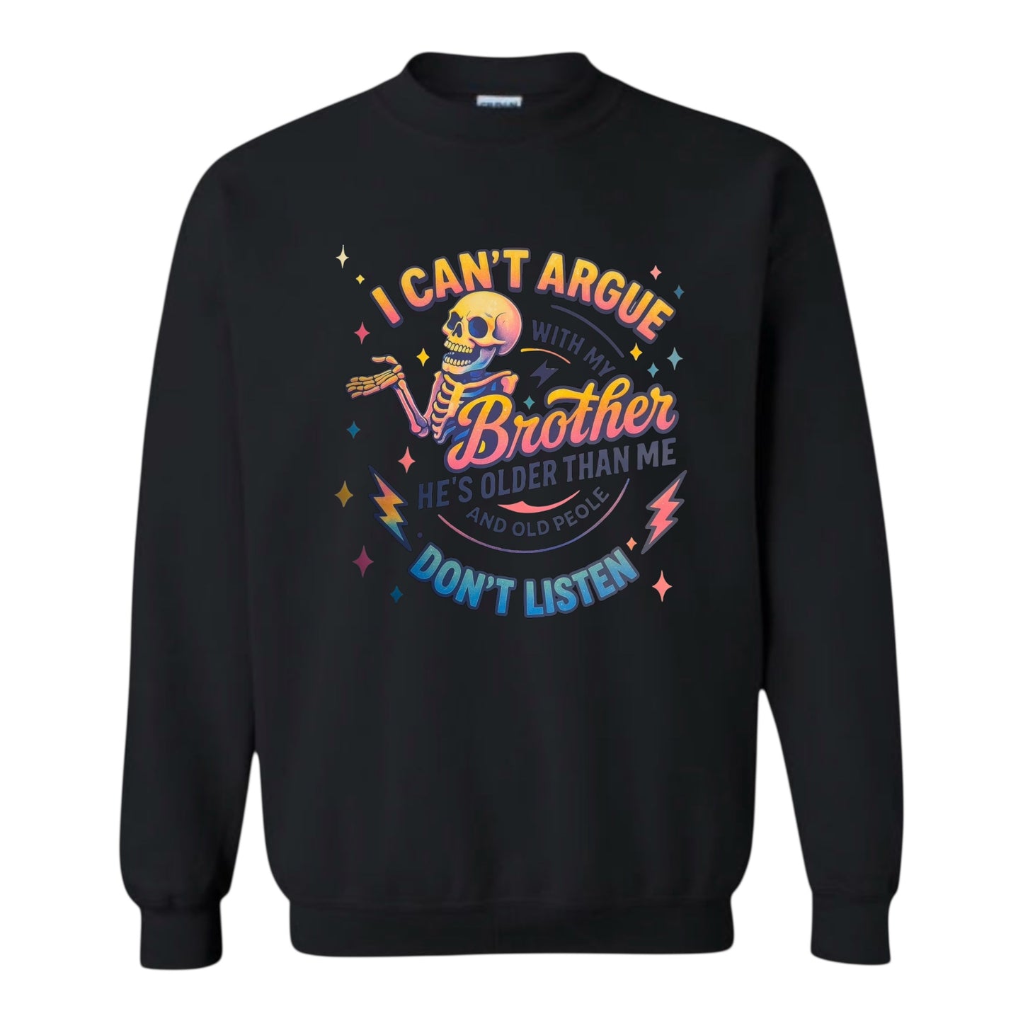 I Cant Argue With My Brother Unisex Crewneck