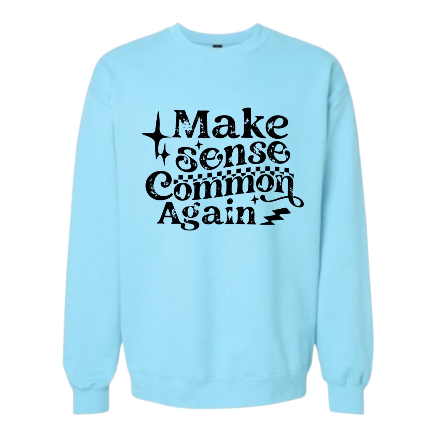Make Sense Common Again Unisex Crewneck