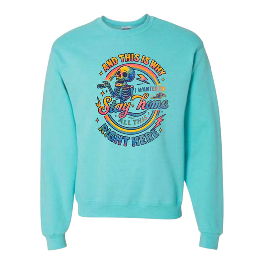 And This Is Why I Stay At Home Unisex Crewneck