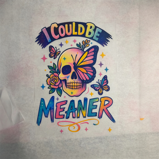 Could be Meaner 2 DTF Image