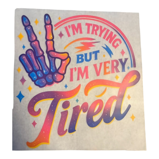 I’m Very Tired Pocket DTF Image 4.5x4.5 inches