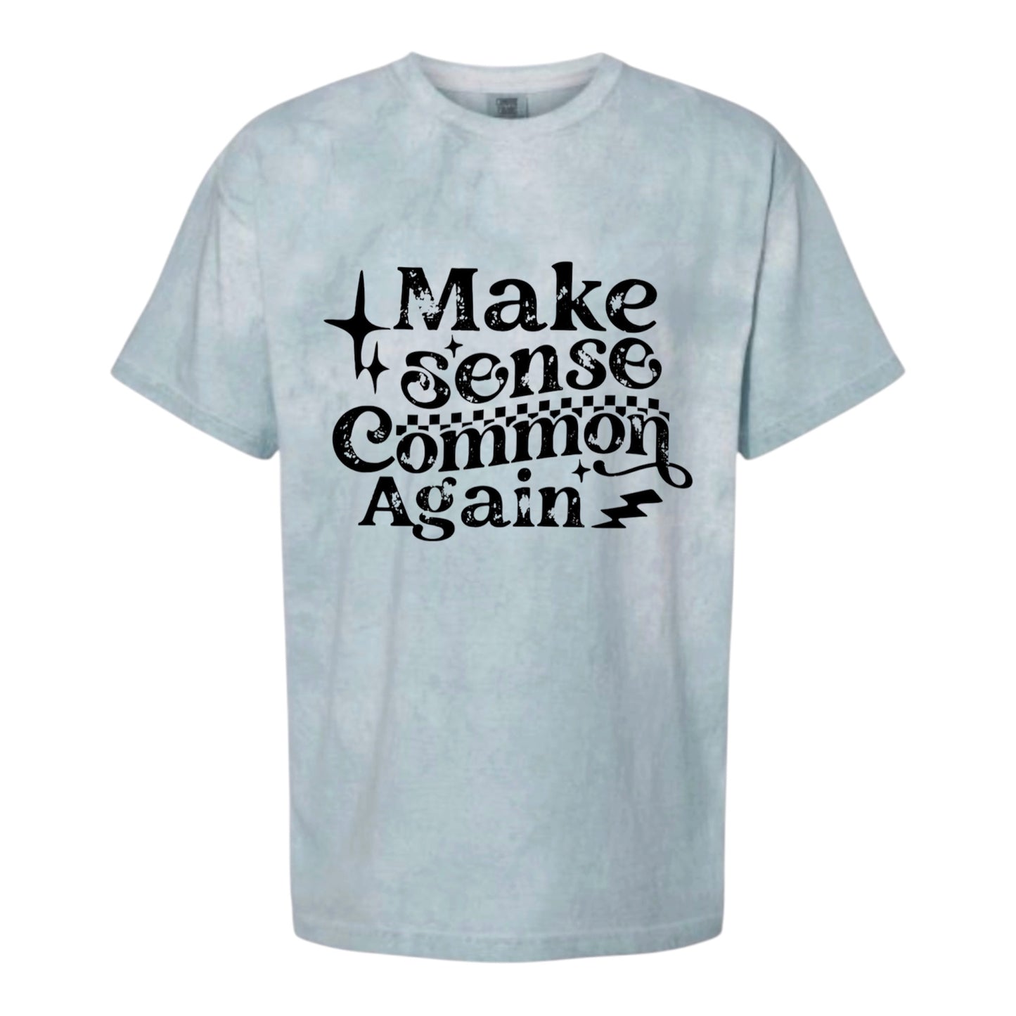 Make Common Sense Again Color Blast Comfort Colors Tee