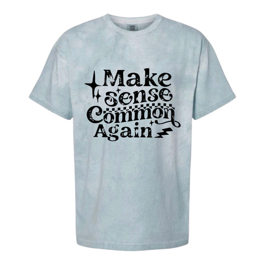 Make Common Sense Again Color Blast Comfort Colors Tee