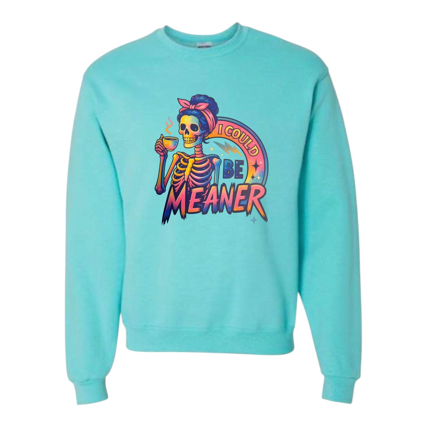 I Could Be Meaner Unisex Crewneck