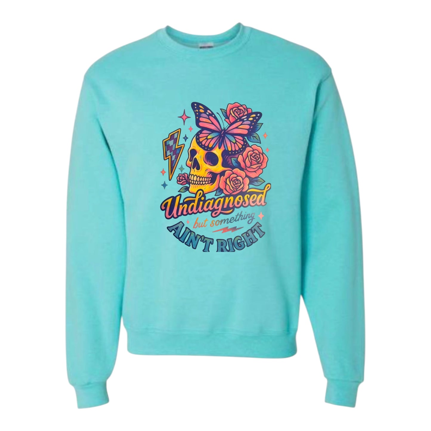 Undiagnosed But Something Ain’t Right Unisex Crewneck