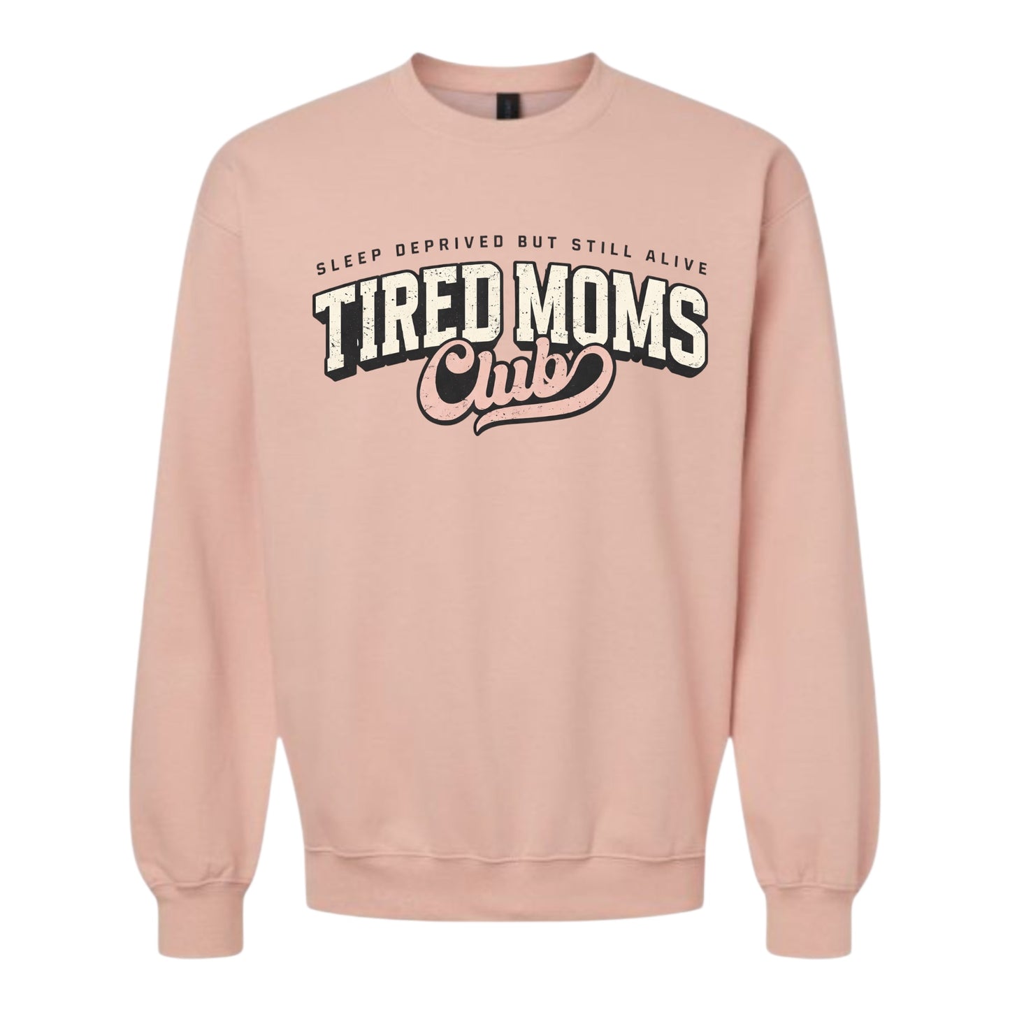 Tired Moms Club Crewneck