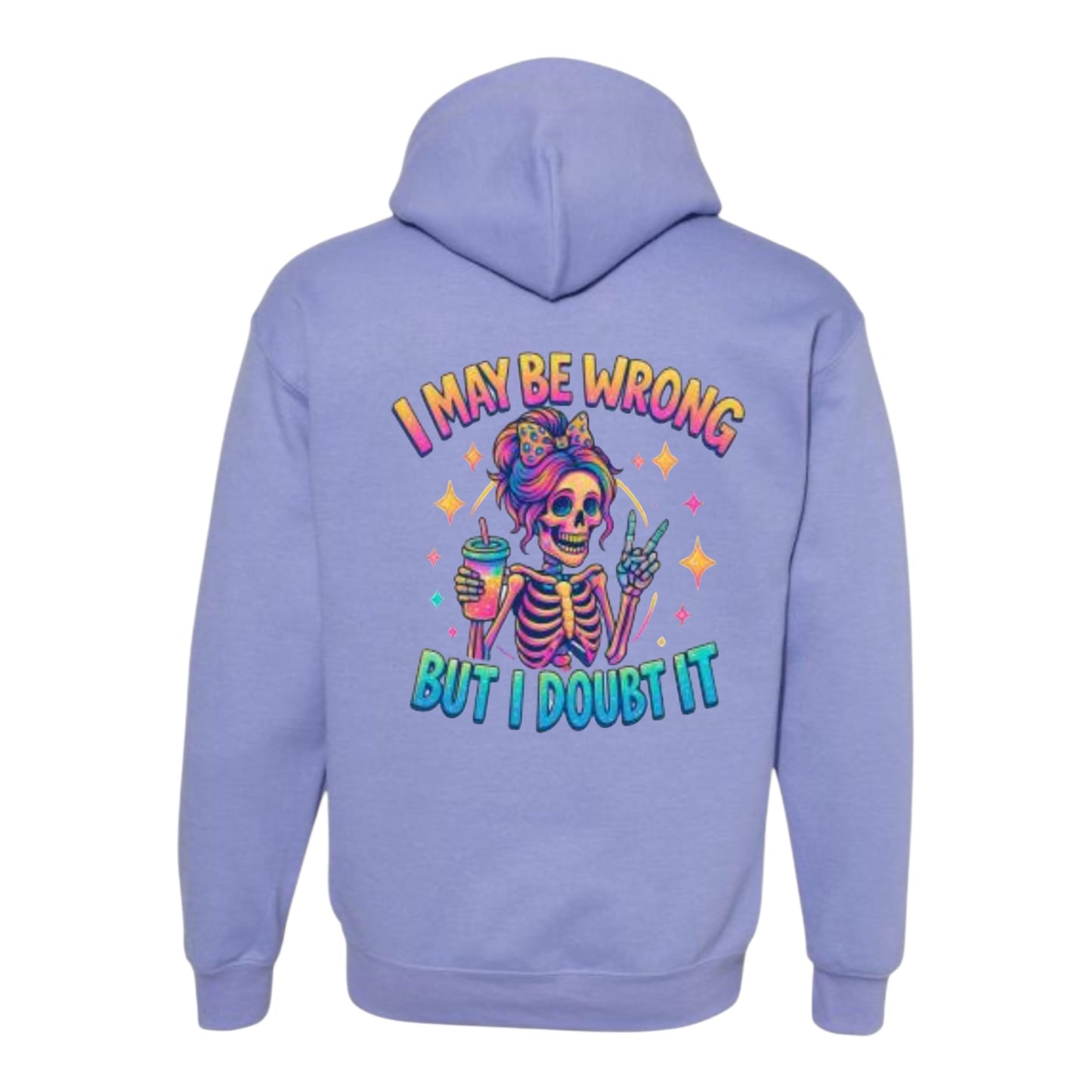I May Be Wrong But I Doubt It Unisex Hoodie
