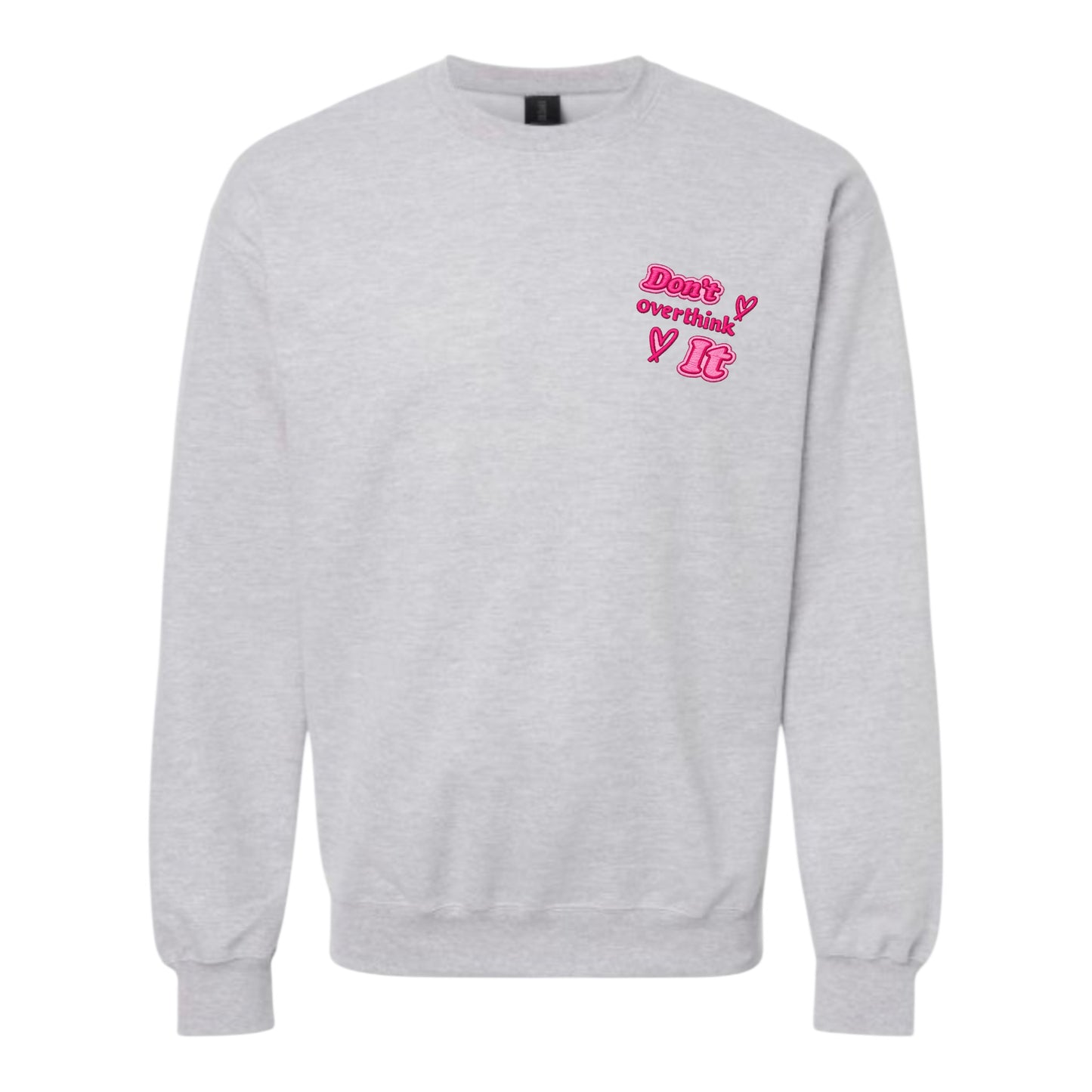 Don’t Overthink It Unisex Crewneck