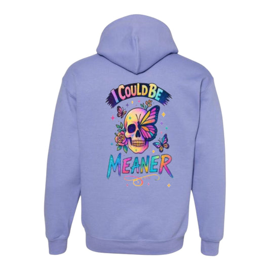 I Could Be Meaner Unisex Hoodie