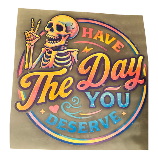 #55 Have The Day You Deserve