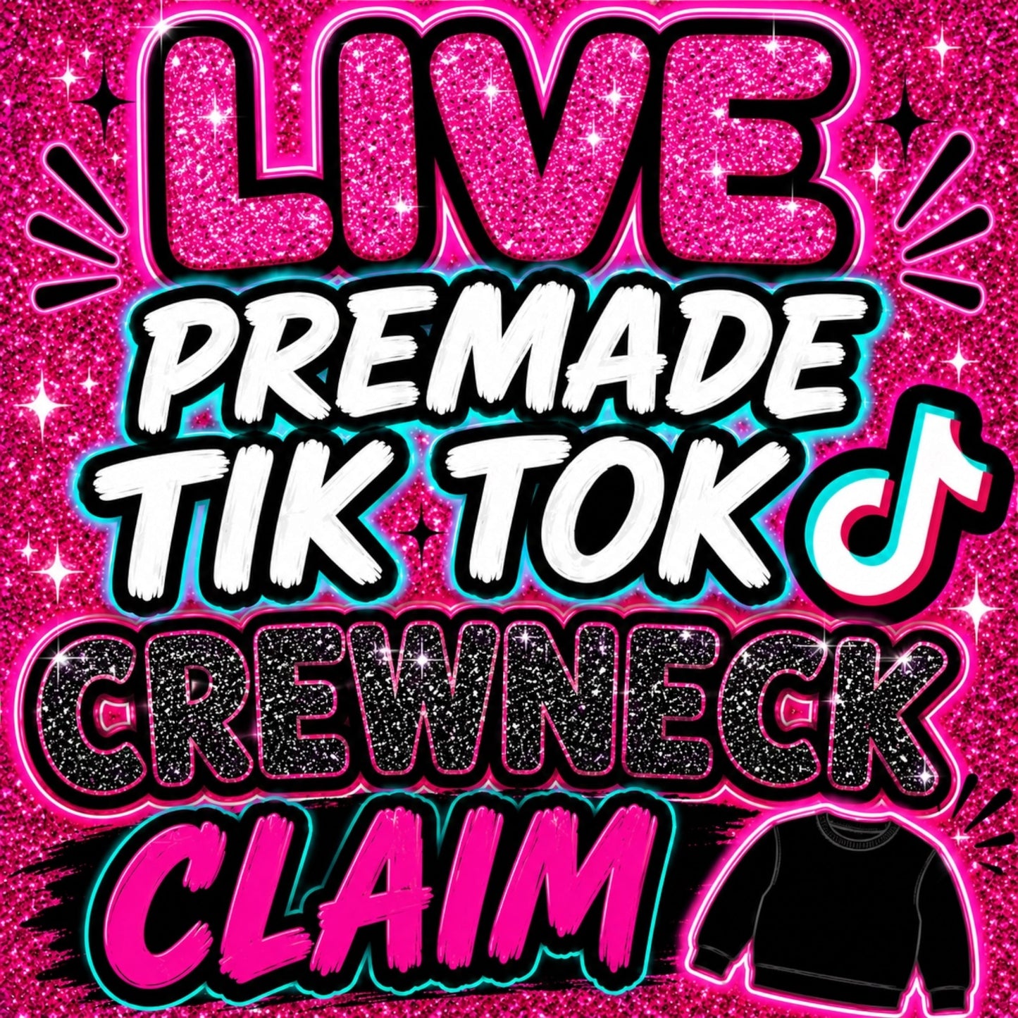 LIVE TIK TOK PREMADE CREWNECK CLAIM