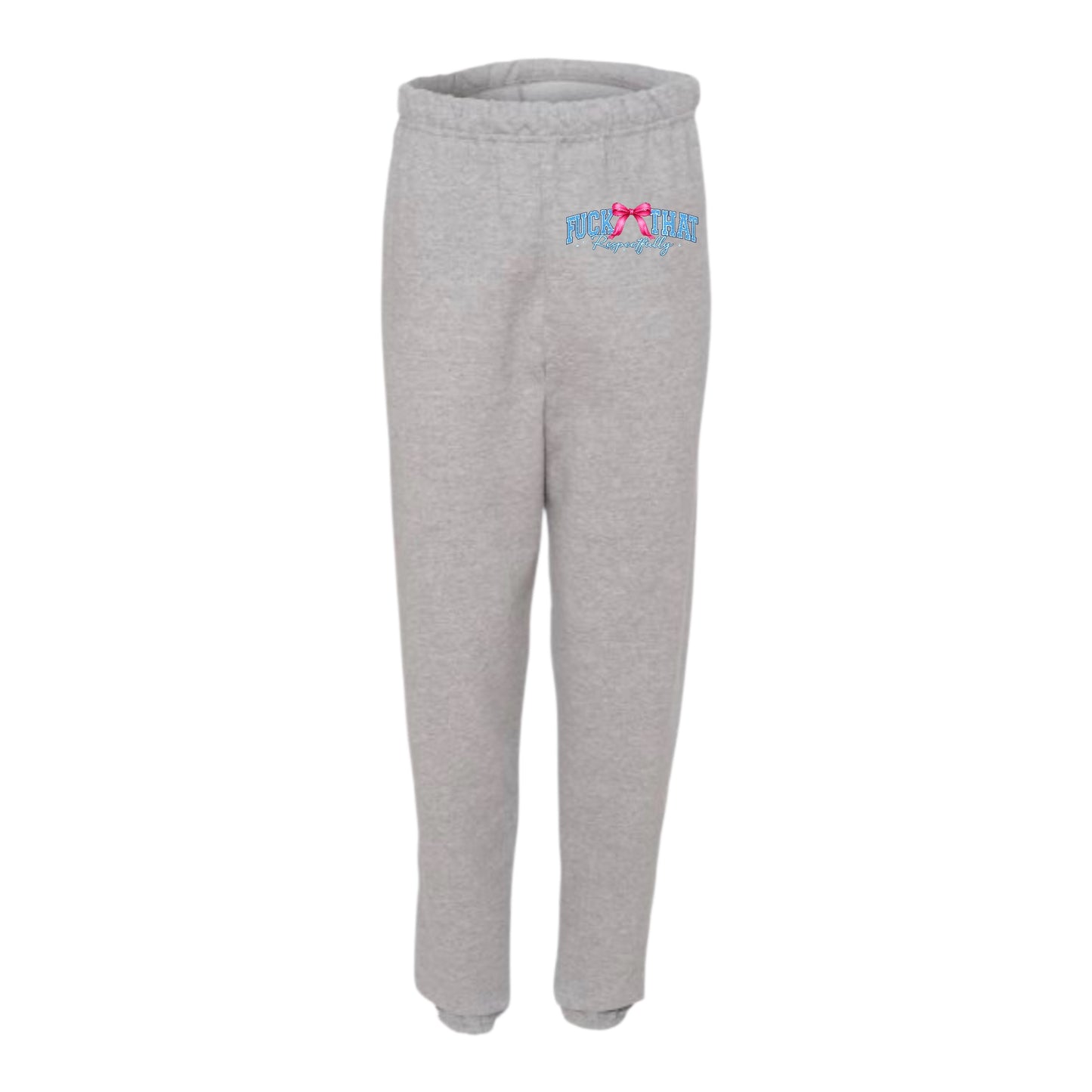Fuck That Respectfully Sweatpants